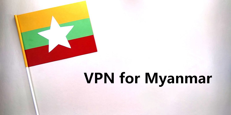 VPN for Myanmar